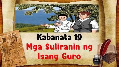 Noli Me Tangere Kabanata 19: Mga Suliranin ng Isang Guro – .